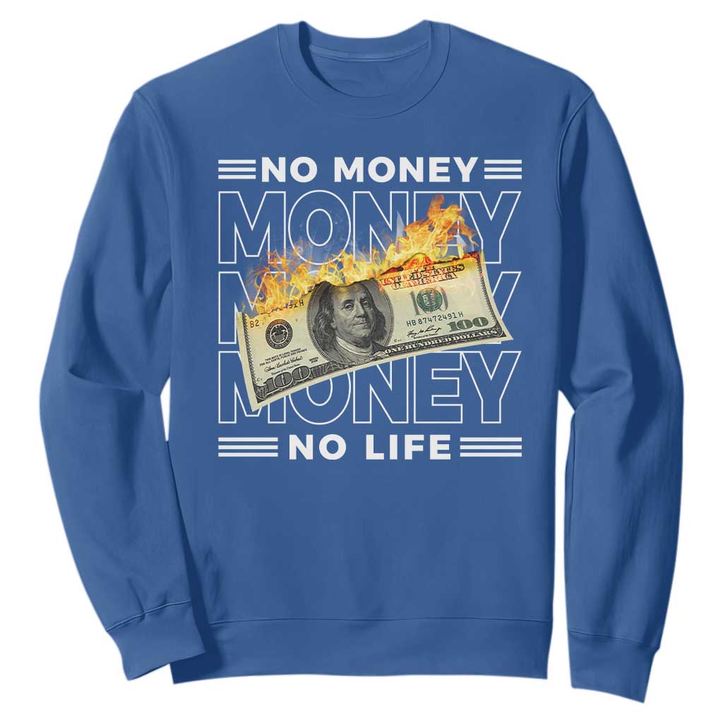 No Money No Life Sweatshirt TS09 Royal Blue Print Your Wear