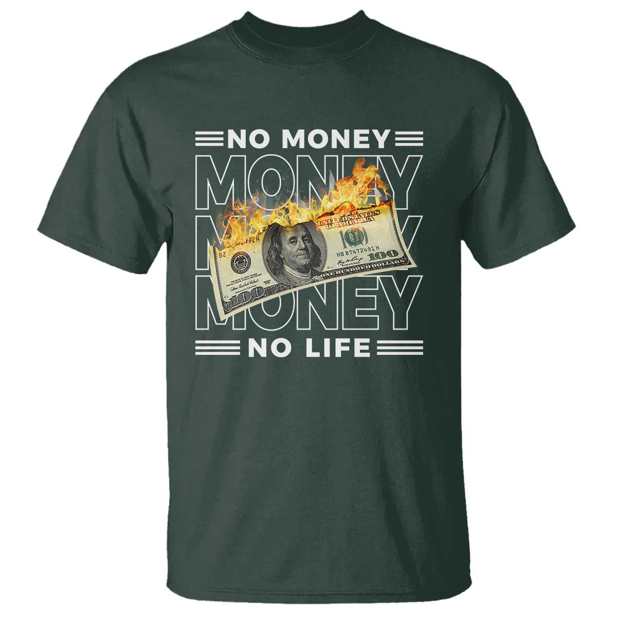 No Money No Life T Shirt TS09 Dark Forest Green Print Your Wear