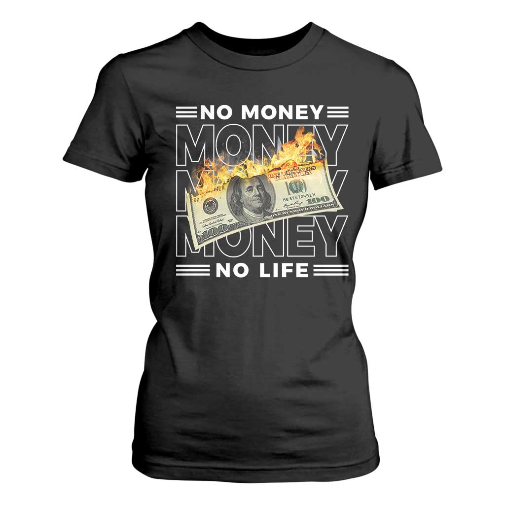 No Money No Life T Shirt For Women TS09 Black Print Your Wear