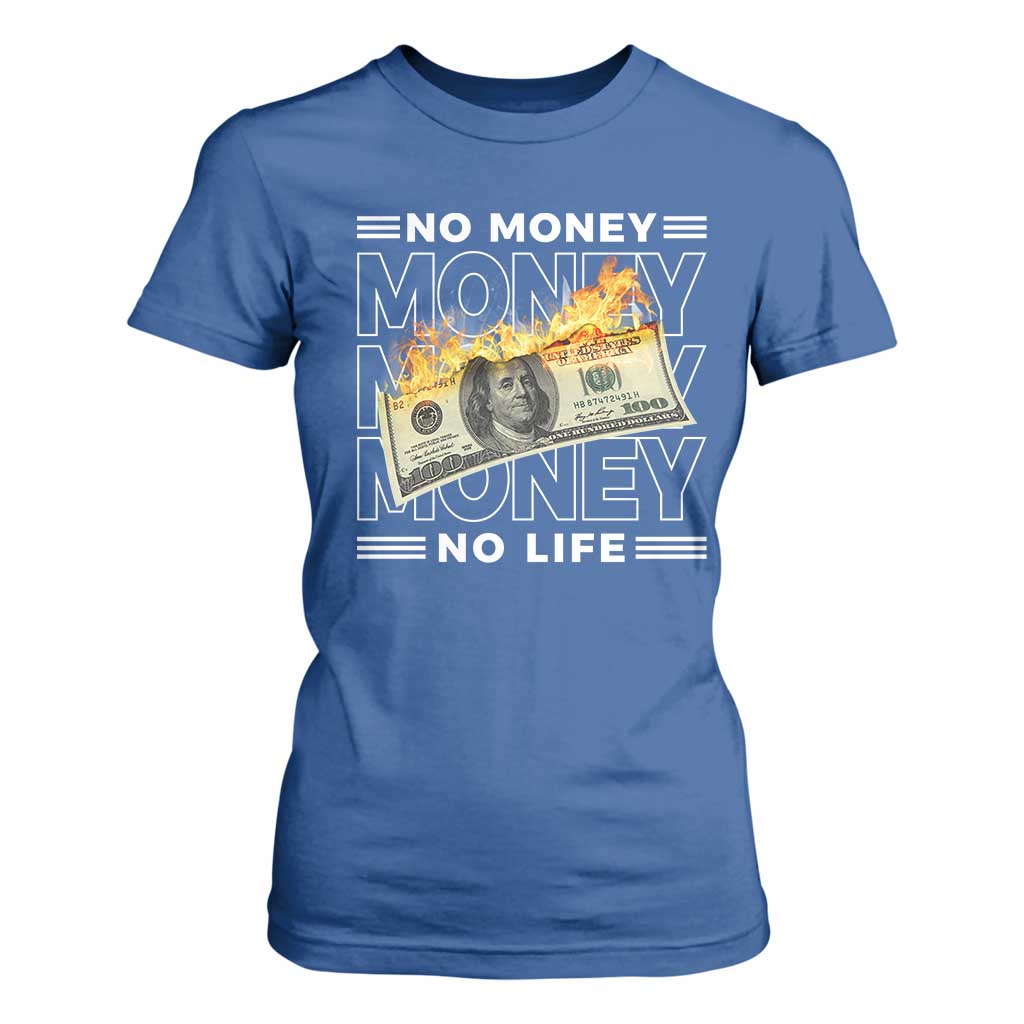 No Money No Life T Shirt For Women TS09 Royal Blue Print Your Wear