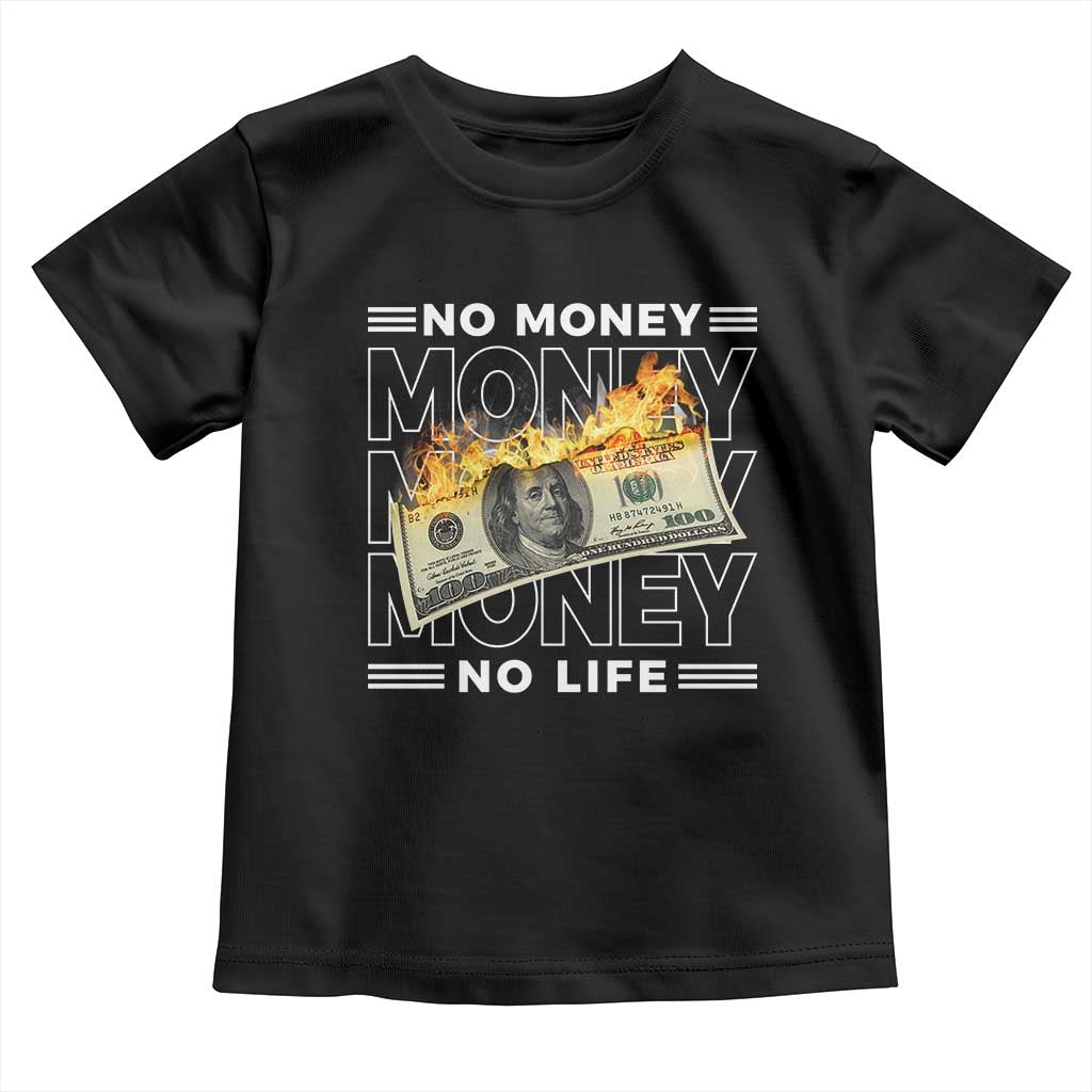 No Money No Life Toddler T Shirt TS09 Black Print Your Wear