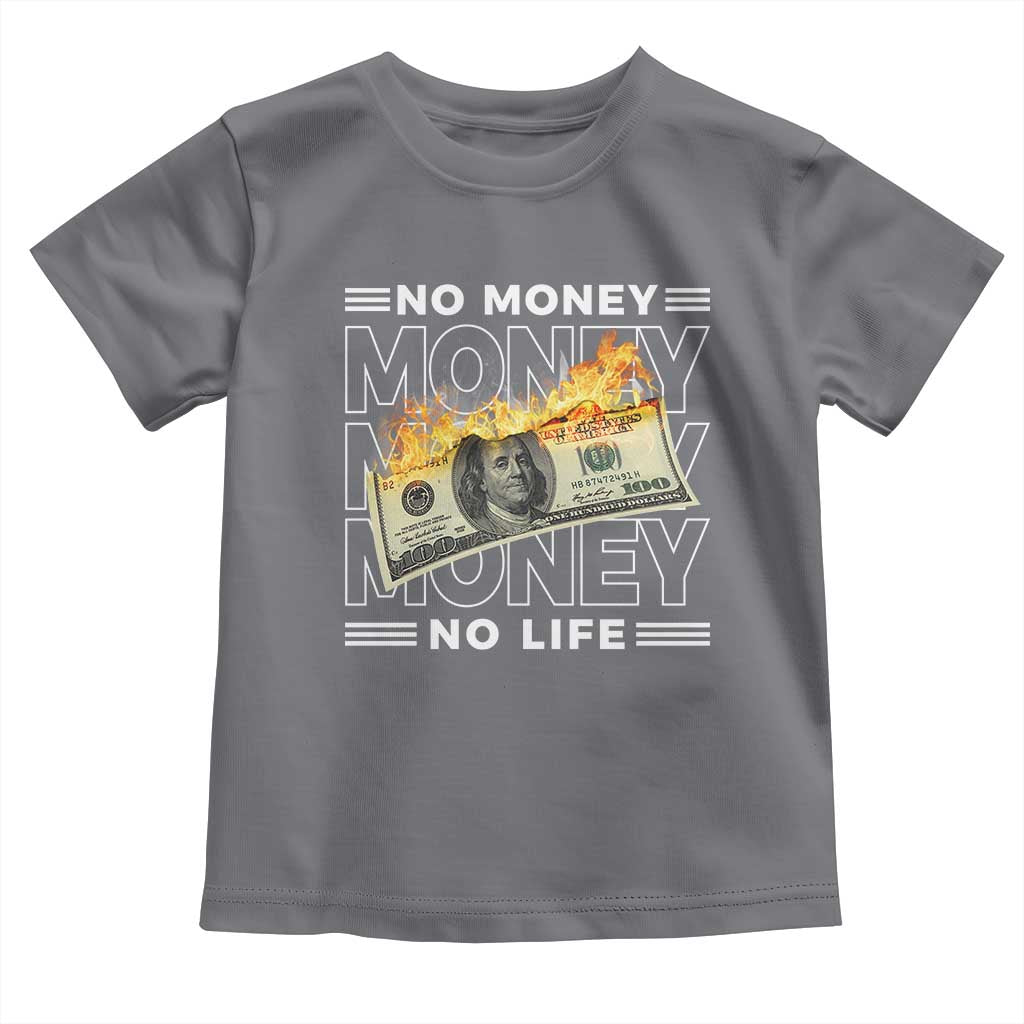 No Money No Life Toddler T Shirt TS09 Charcoal Print Your Wear