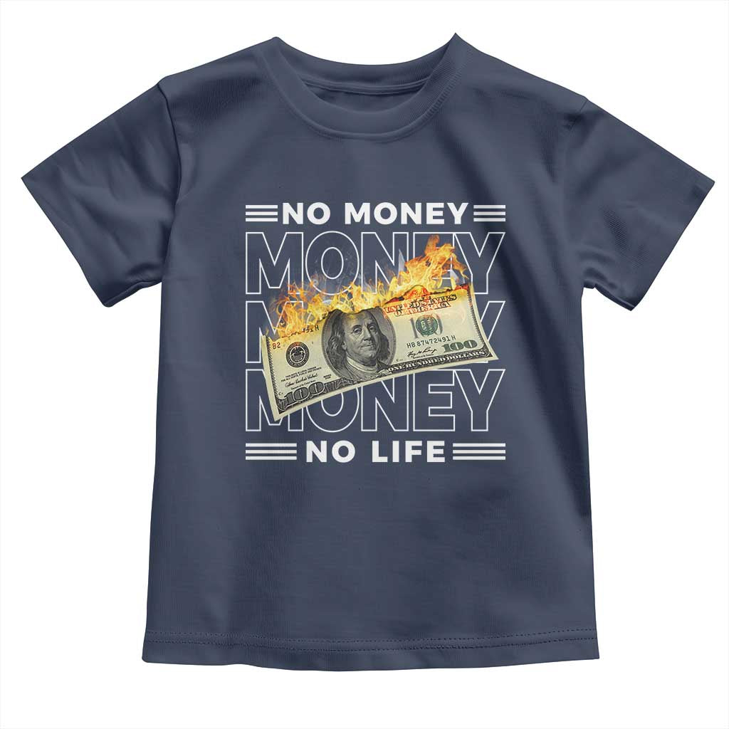 No Money No Life Toddler T Shirt TS09 Navy Print Your Wear