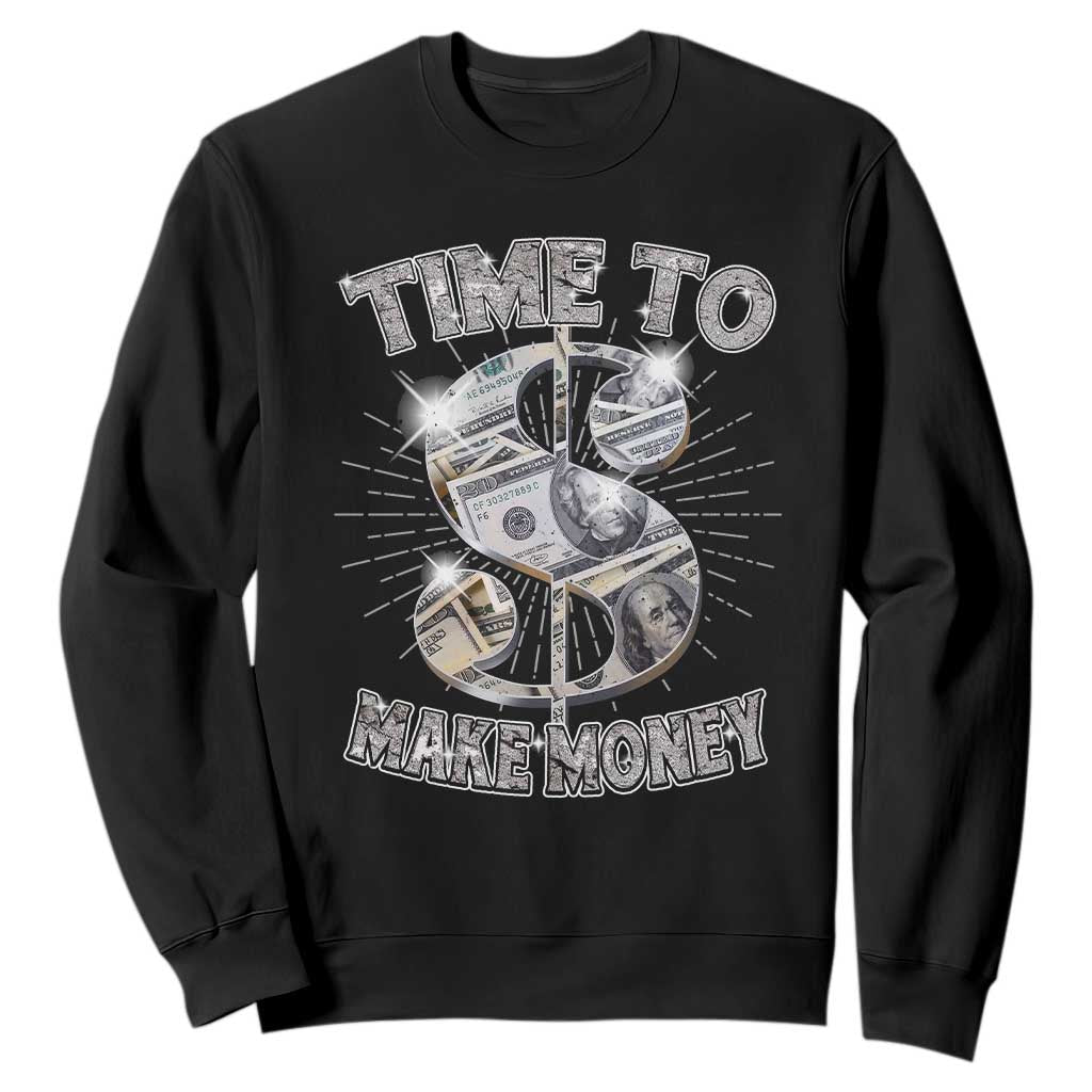 Time To Make Money Sweatshirt TS09 Black Print Your Wear