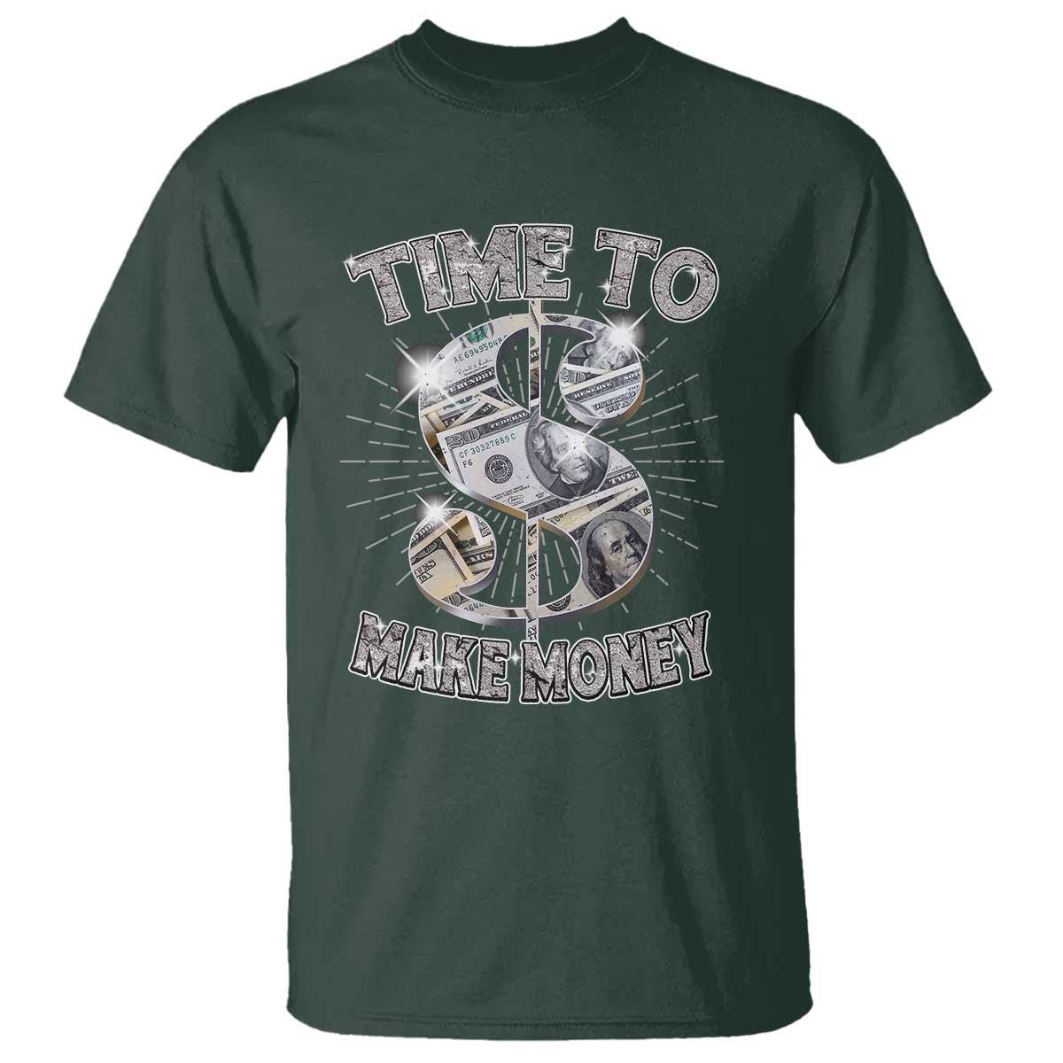 Time To Make Money T Shirt TS09 Dark Forest Green Print Your Wear