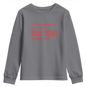 Funny I'm Boring Baby All I Do Is Make Money And Come Home Youth Sweatshirt TS09 Charcoal Print Your Wear