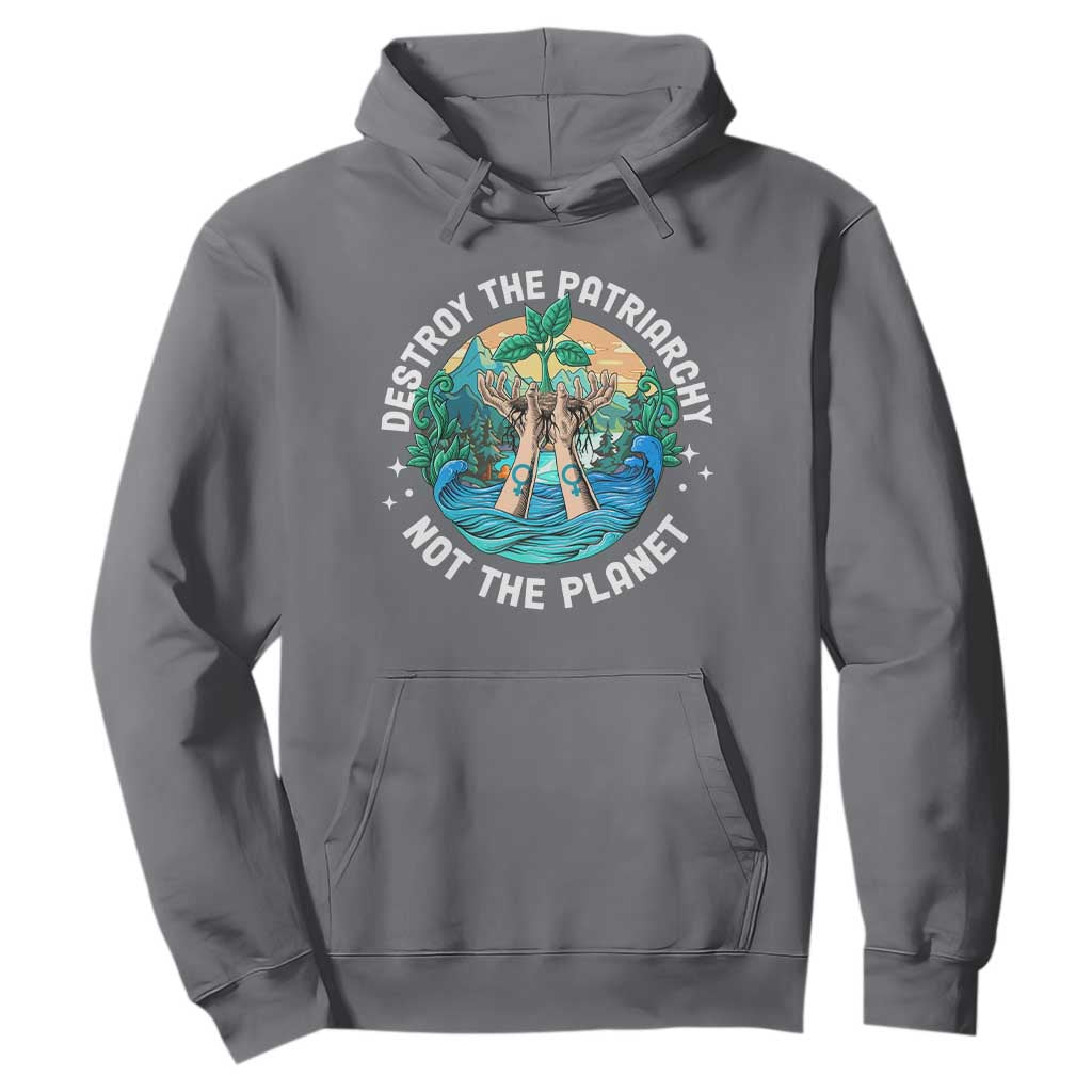 Destroy The Patriarchy Not The Planet Smash Patriarchy Feminist Earth Day Hoodie TS09 Charcoal Printyourwear