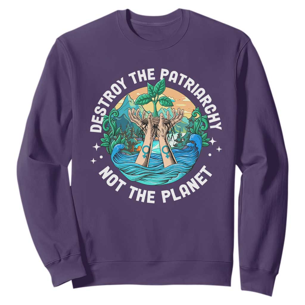 Destroy The Patriarchy Not The Planet Smash Patriarchy Feminist Earth Day Sweatshirt TS09 Purple Printyourwear