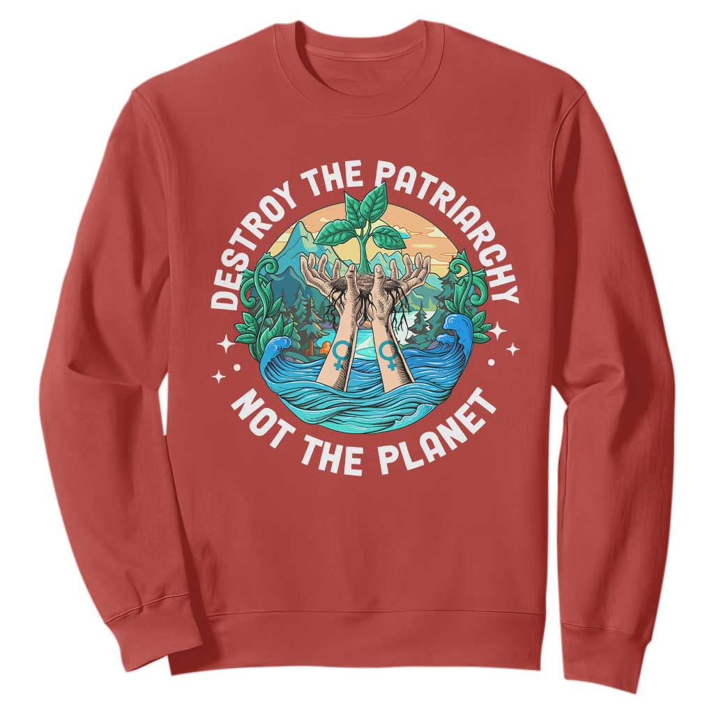 Destroy The Patriarchy Not The Planet Smash Patriarchy Feminist Earth Day Sweatshirt TS09 Red Printyourwear