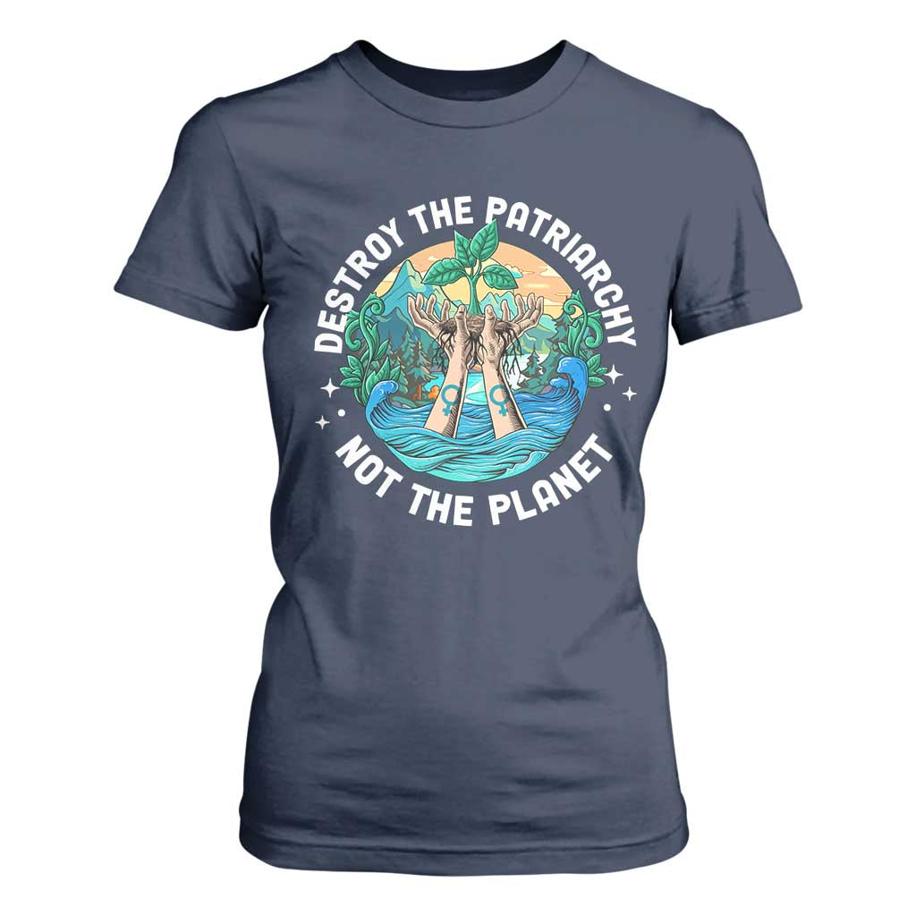 Destroy The Patriarchy Not The Planet Smash Patriarchy Feminist Earth Day T Shirt For Women TS09 Navy Printyourwear