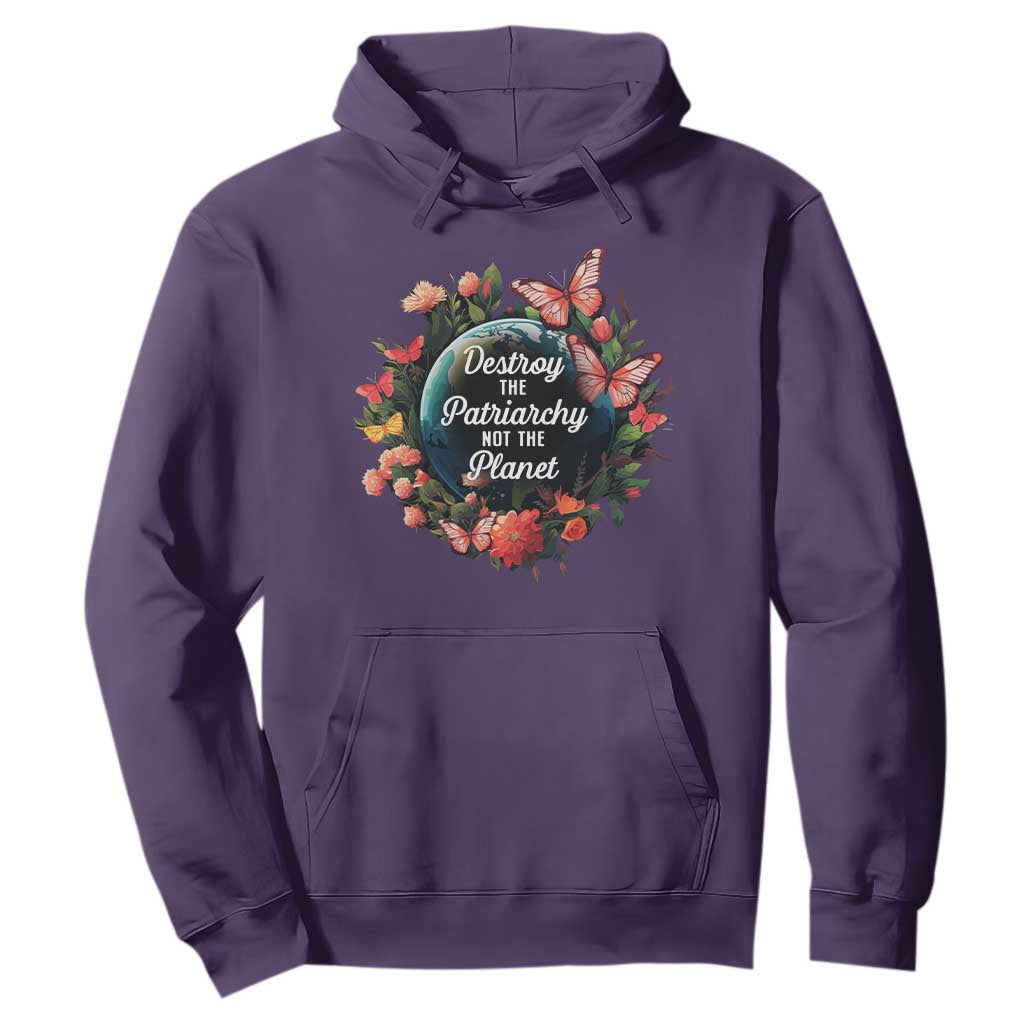 Feminist Hoodie Destroy The Patriarchy Not The Planet Smash Patriarchy Earth Day TS09 Purple Printyourwear