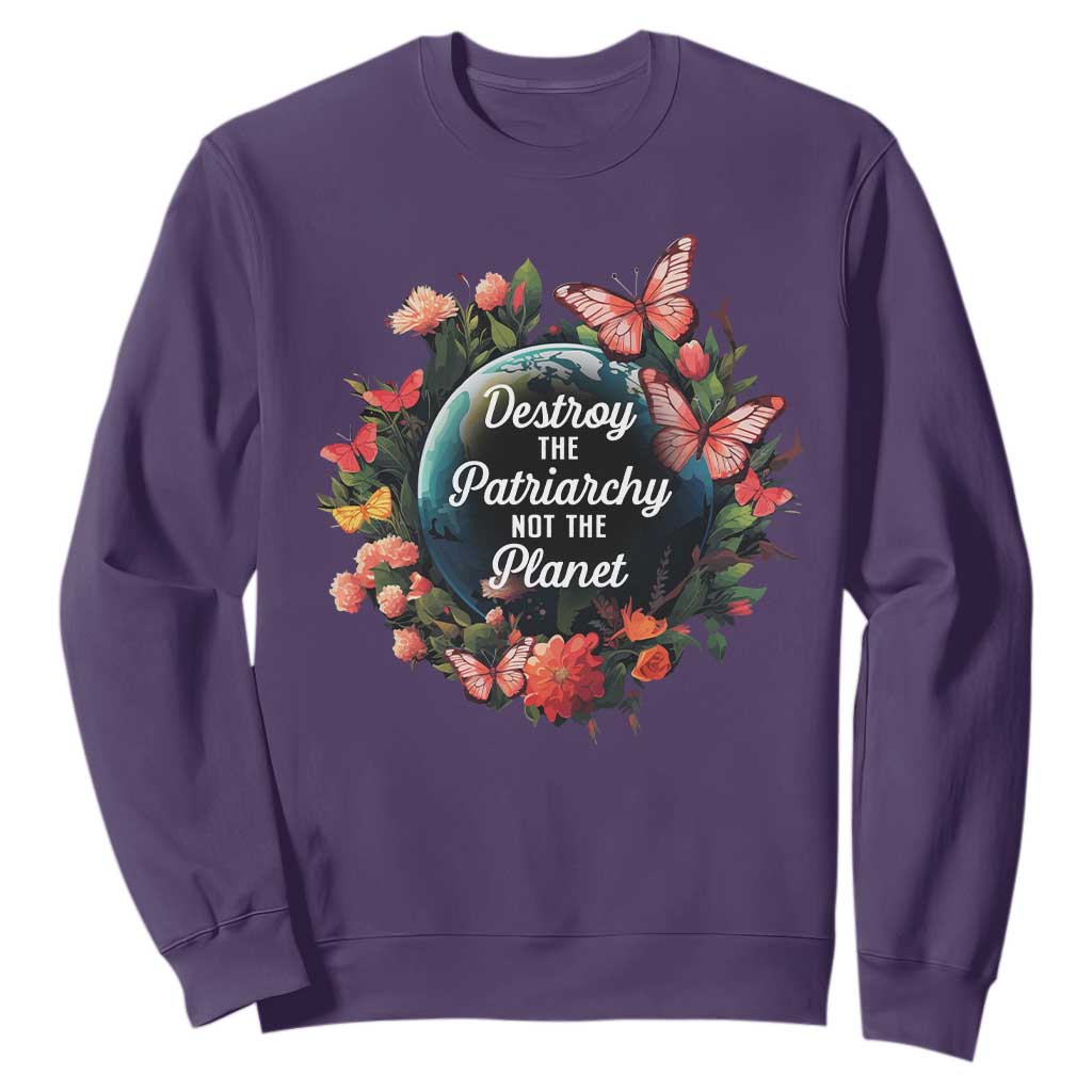 Feminist Sweatshirt Destroy The Patriarchy Not The Planet Smash Patriarchy Earth Day TS09 Purple Printyourwear
