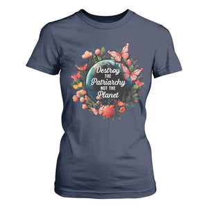 Feminist T Shirt For Women Destroy The Patriarchy Not The Planet Smash Patriarchy Earth Day TS09 Navy Printyourwear