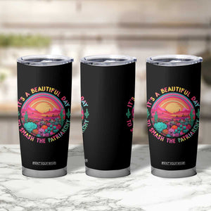 Feminist Tumbler Cup It's A Beautiful Day To Smash The Patriarchy Rainbow TS09 Print Your Wear