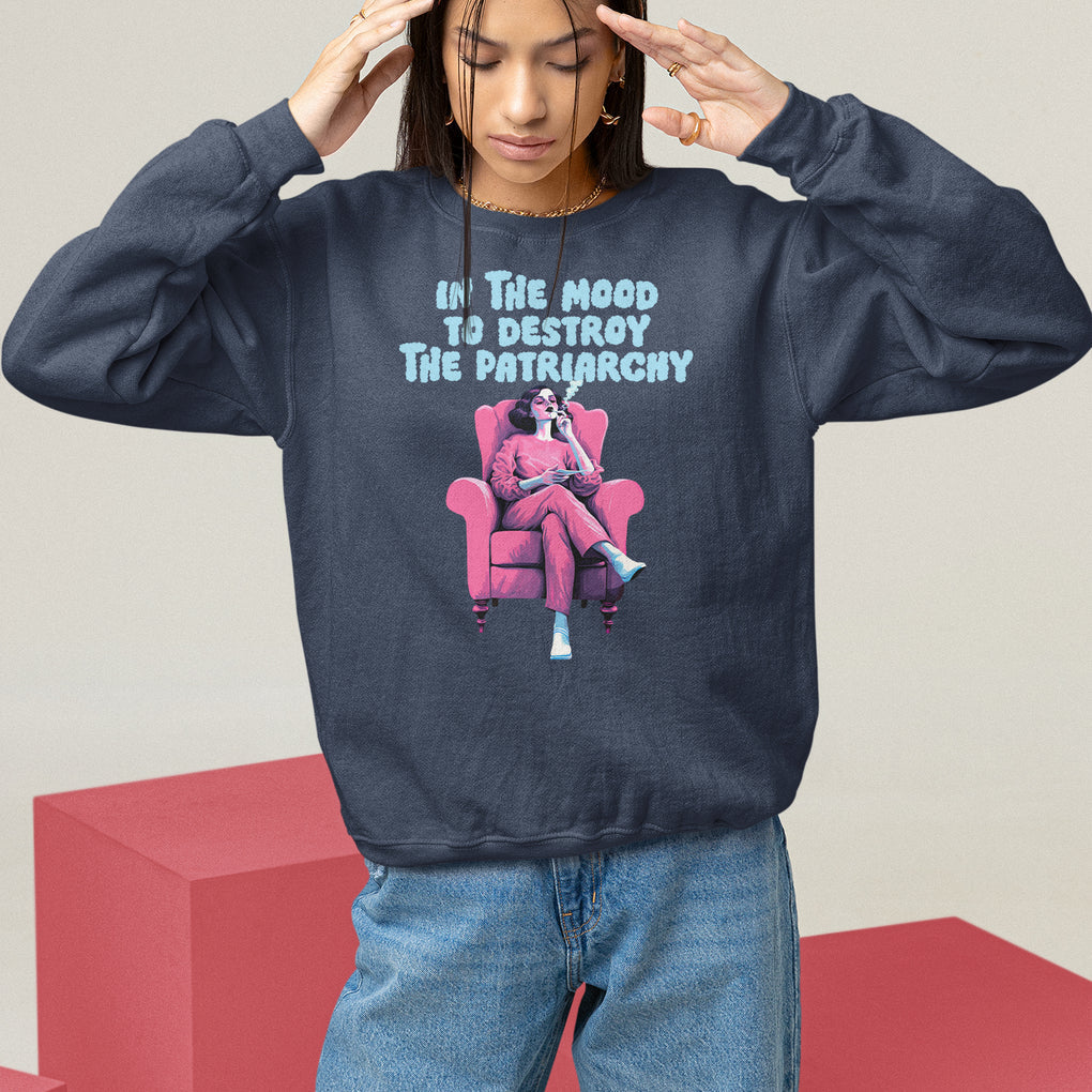 Feminist Sweatshirt In A Mood To Destroy The Patriarchy Cool Women Smoking TS09 Navy Printyourwear