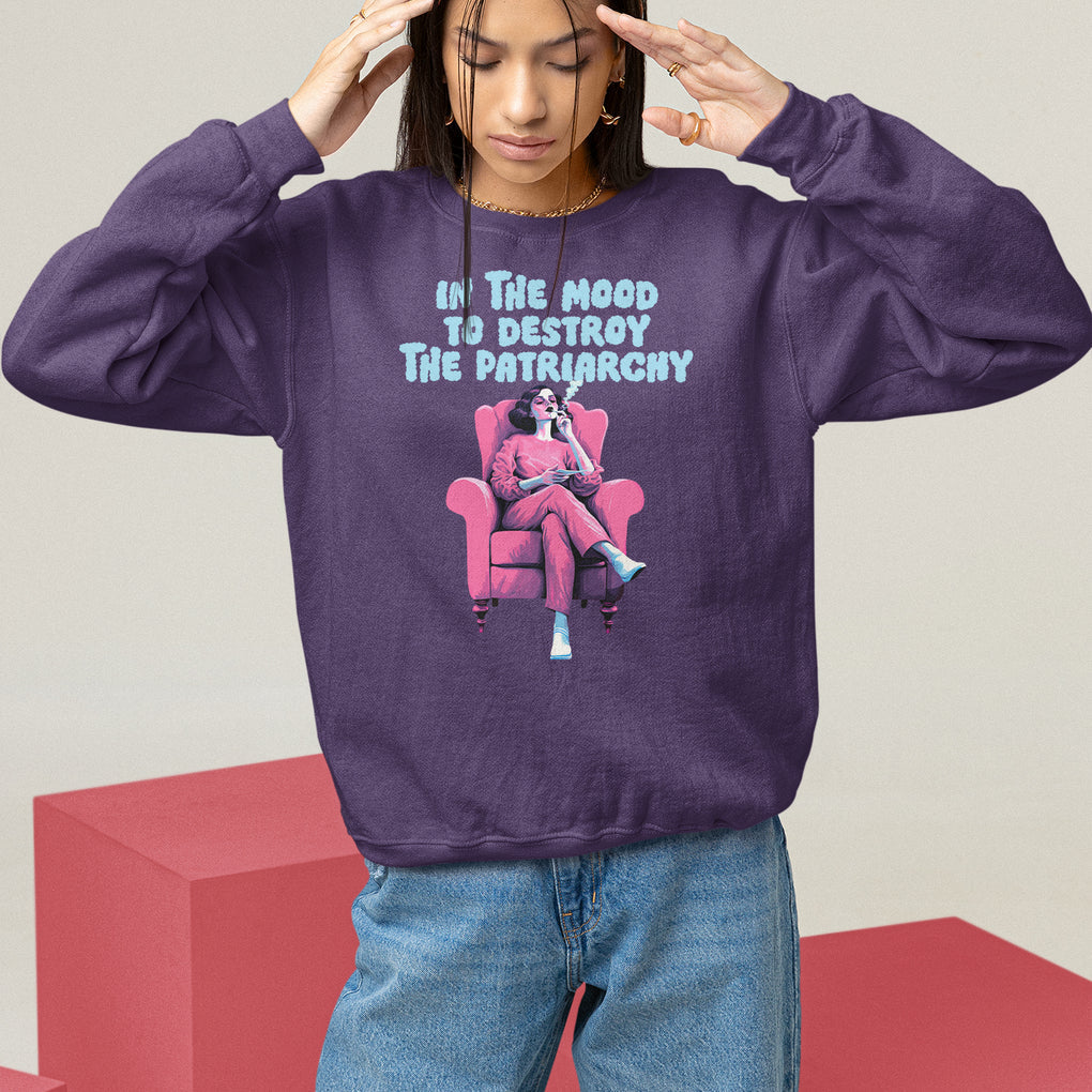 Feminist Sweatshirt In A Mood To Destroy The Patriarchy Cool Women Smoking TS09 Purple Printyourwear