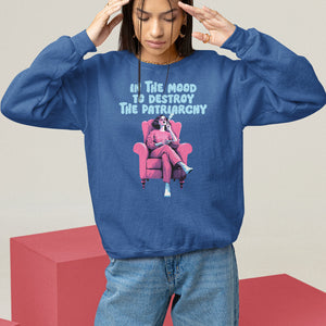 Feminist Sweatshirt In A Mood To Destroy The Patriarchy Cool Women Smoking TS09 Royal Blue Printyourwear