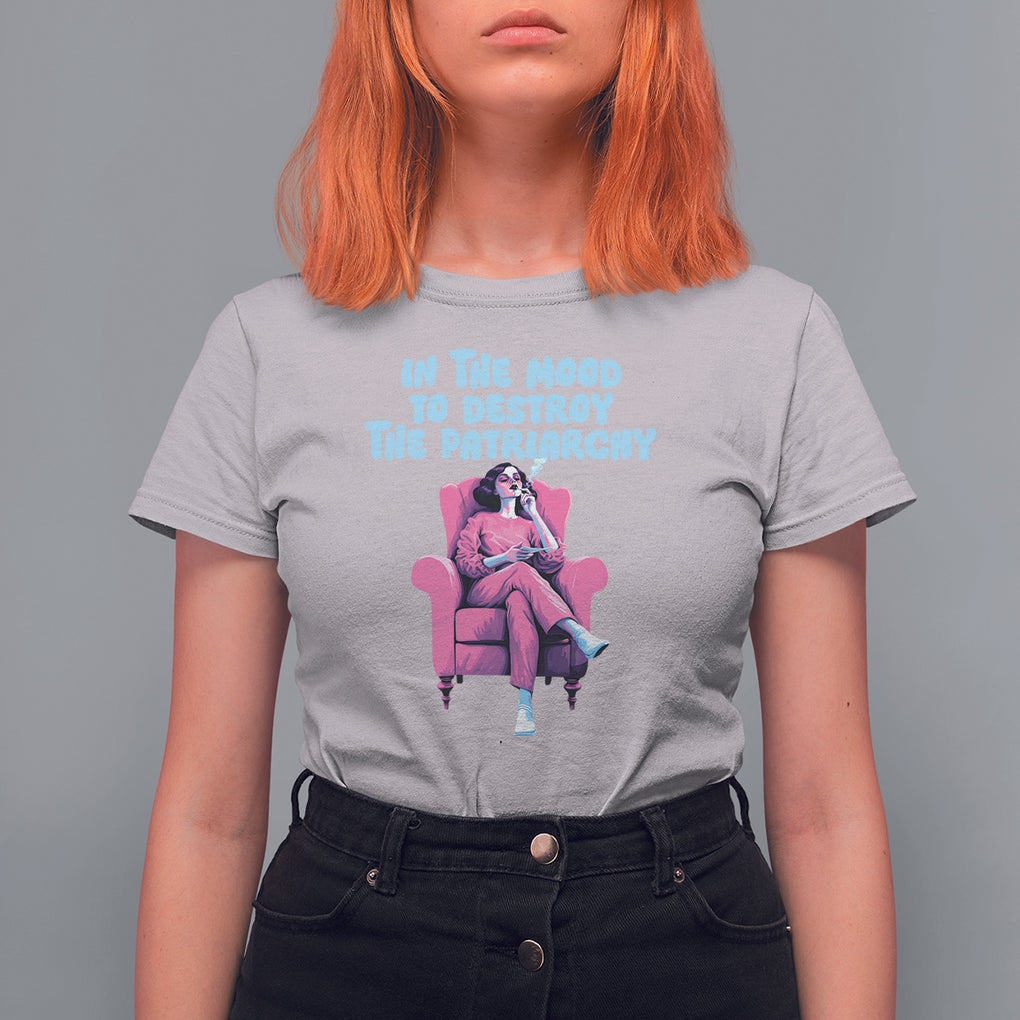 Feminist T Shirt For Women In A Mood To Destroy The Patriarchy Cool Women Smoking TS09 Ice Gray Printyourwear