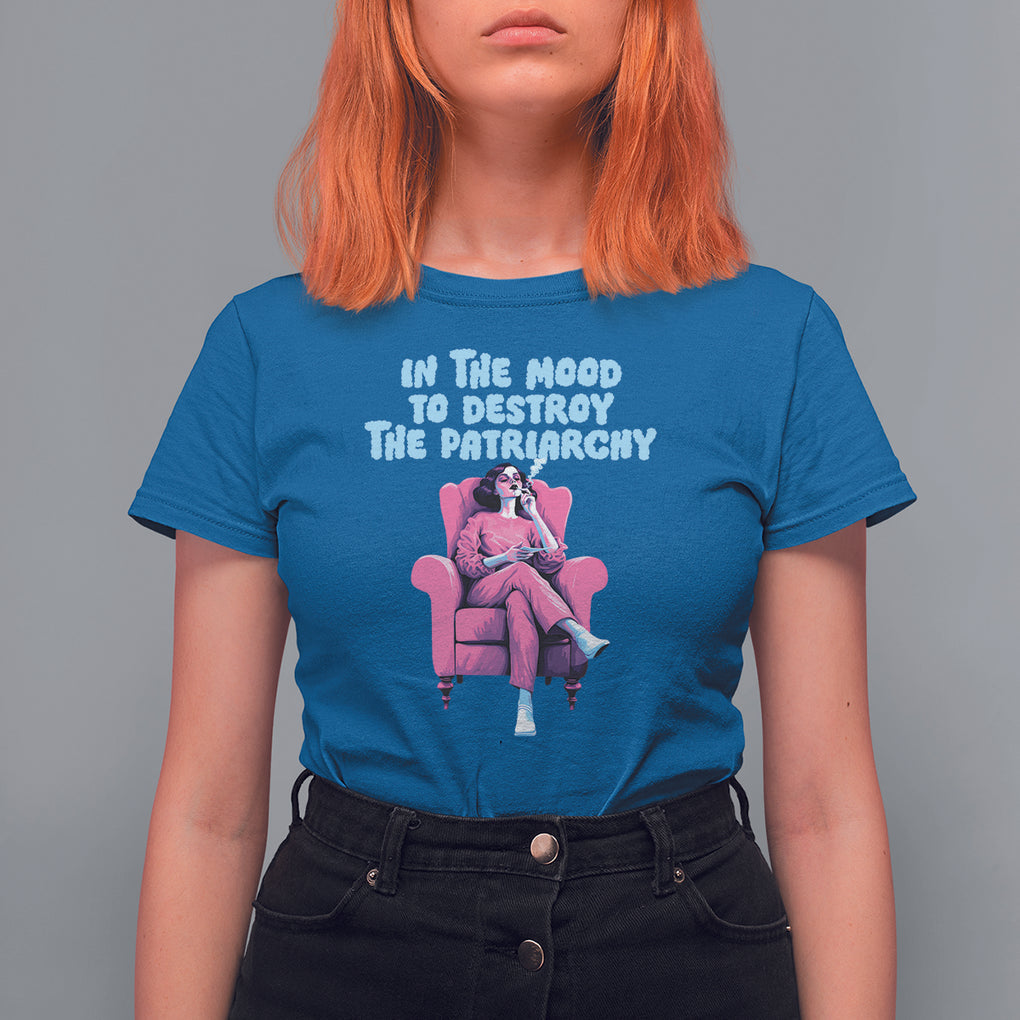 Feminist T Shirt For Women In A Mood To Destroy The Patriarchy Cool Women Smoking TS09 Royal Blue Printyourwear
