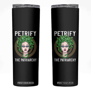 Feminist Skinny Tumbler Petrify The Patriarchy Women's Rights Feminism TS09 Black Print Your Wear