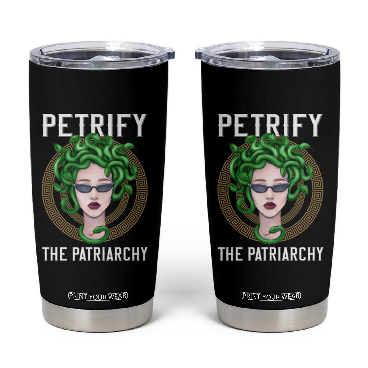 Feminist Tumbler Cup Petrify The Patriarchy Women's Rights Feminism TS09 Black Print Your Wear