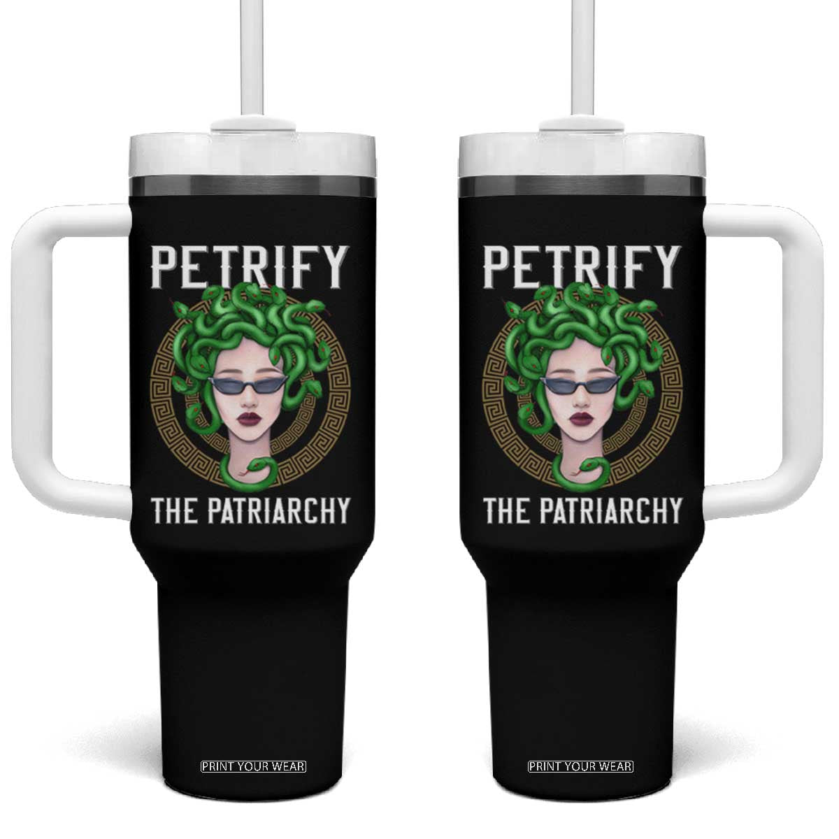 Feminist Tumbler With Handle Petrify The Patriarchy Women's Rights Feminism TS09 One Size: 40 oz Black Print Your Wear