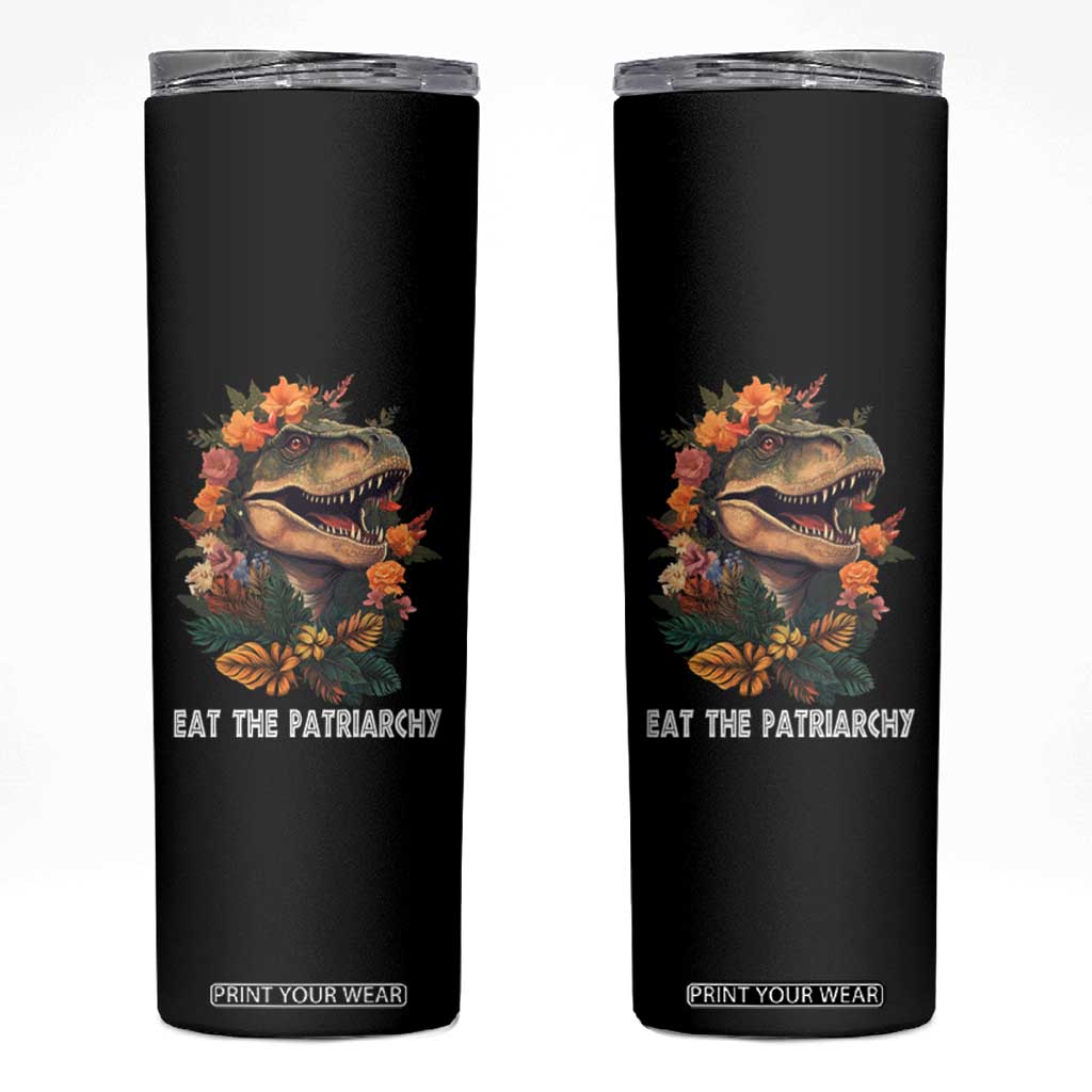 Eat The Patriarchy Feminist Dinosaur Skinny Tumbler TS09 Black Print Your Wear