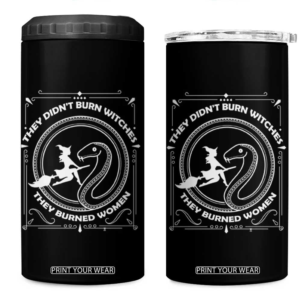 Feminist Witch 4 in 1 Can Cooler Tumbler They Didn't Burn Witches They Burned Women TS09 One Size: 16 oz Black Print Your Wear