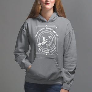 Feminist Witch Hoodie They Didn't Burn Witches They Burned Women TS09 Charcoal Printyourwear