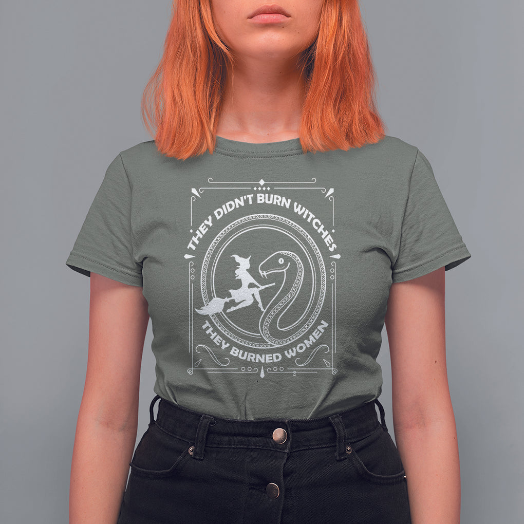Feminist Witch T Shirt For Women They Didn't Burn Witches They Burned Women TS09 Military Green Printyourwear