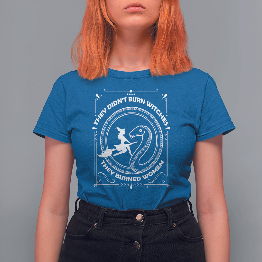 Feminist Witch T Shirt For Women They Didn't Burn Witches They Burned Women TS09 Royal Blue Printyourwear