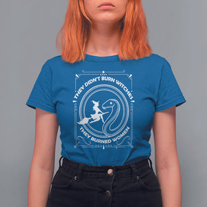 Feminist Witch T Shirt For Women They Didn't Burn Witches They Burned Women TS09 Royal Blue Printyourwear