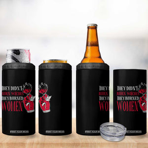 Feminist Witch 4 in 1 Can Cooler Tumbler They Didn't Burn Witches They Burned Women Roses TS09 Print Your Wear