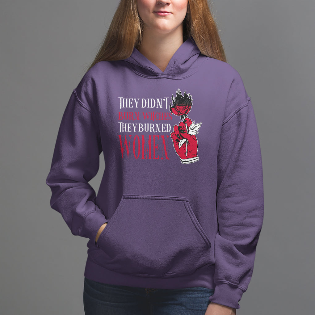 Feminist Witch Hoodie They Didn't Burn Witches They Burned Women Rose TS09 Purple Printyourwear