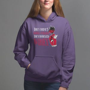 Feminist Witch Hoodie They Didn't Burn Witches They Burned Women Rose TS09 Purple Printyourwear