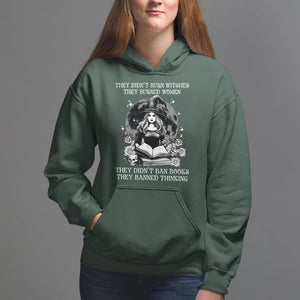 They Didn't Burn Witches They Burned Women They Didn't Ban Books They Banned Thinking Hoodie TS09 Dark Forest Green Printyourwear