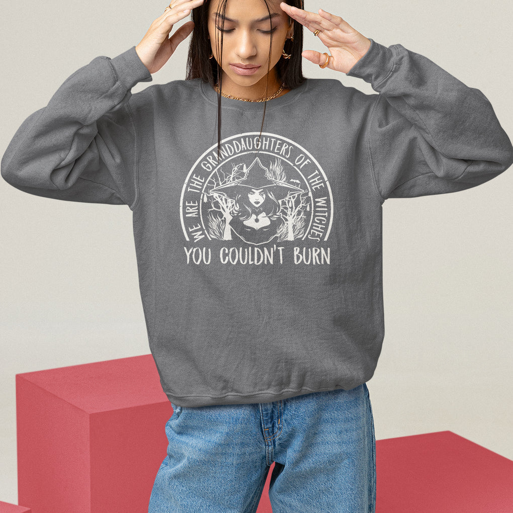 We Are The Granddaughters Of The Witches You Couldn't Burn Sweatshirt TS09 Charcoal Printyourwear