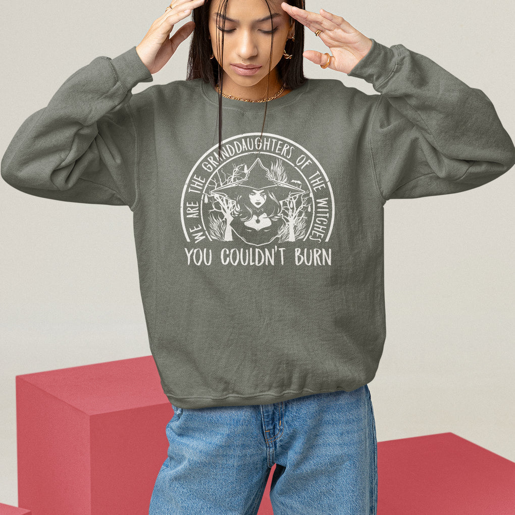 We Are The Granddaughters Of The Witches You Couldn't Burn Sweatshirt TS09 Military Green Printyourwear