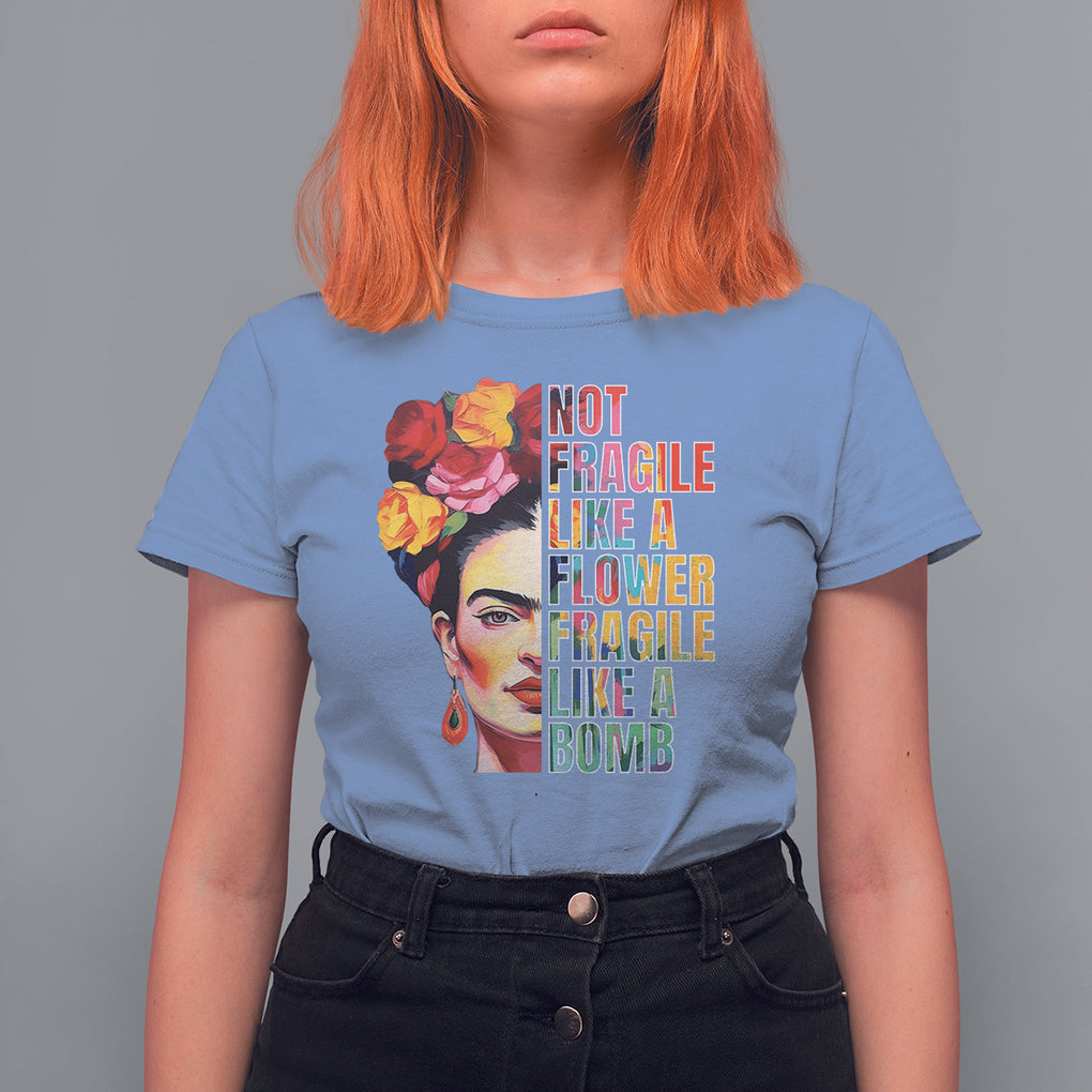 Women's Rights T Shirt For Women Not Fragile Like A Flower Fragile Like A Bomb TS09 Carolina Blue Printyourwear