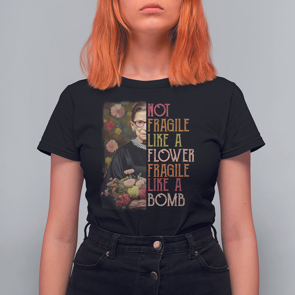Women's Rights T Shirt For Women RBG Not Fragile Like A Flower Fragile Like A Bomb TS09 Black Printyourwear