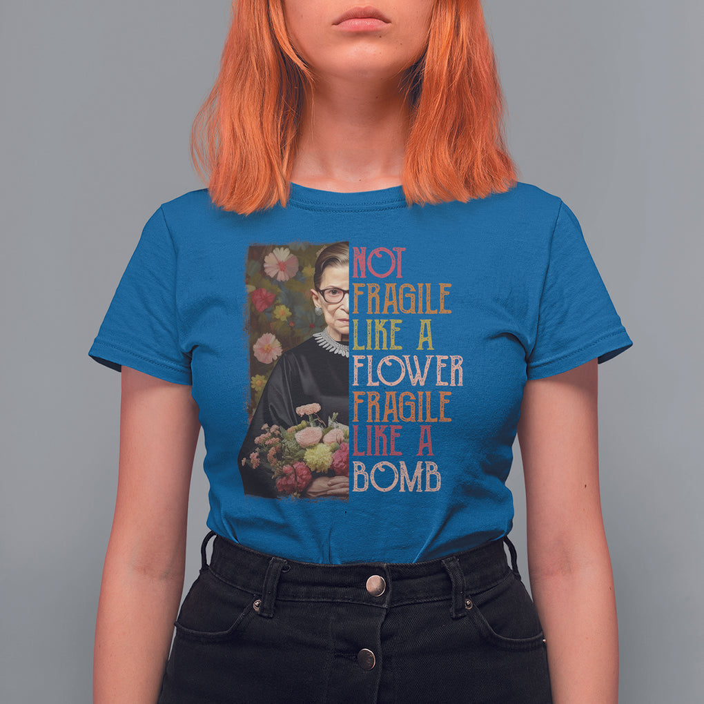 Women's Rights T Shirt For Women RBG Not Fragile Like A Flower Fragile Like A Bomb TS09 Royal Blue Printyourwear