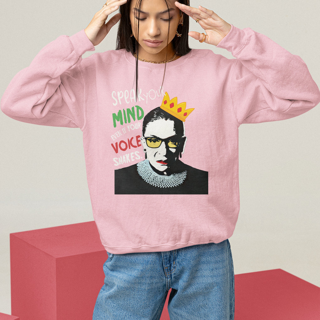 Speak Your Mind Even If Your Voice Shakes Sweatshirt Feminist RBG Ruth Bader Ginsburg TS09 Light Pink Printyourwear