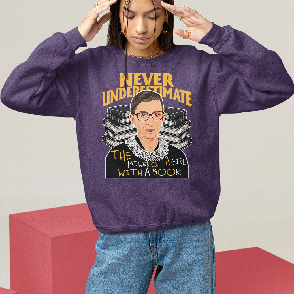 Never Underestimate The Power Of A Girl With A Book Sweatshirt Feminist RBG Ruth Bader Ginsburg TS09 Purple Printyourwear