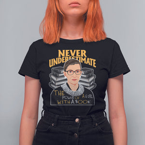 Never Underestimate The Power Of A Girl With A Book T Shirt For Women Feminist RBG Ruth Bader Ginsburg TS09 Black Printyourwear