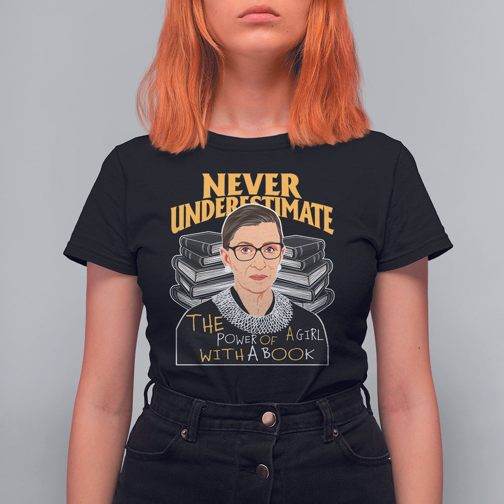 Never Underestimate The Power Of A Girl With A Book T Shirt For Women Feminist RBG Ruth Bader Ginsburg TS09 Black Printyourwear