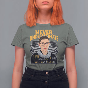 Never Underestimate The Power Of A Girl With A Book T Shirt For Women Feminist RBG Ruth Bader Ginsburg TS09 Military Green Printyourwear