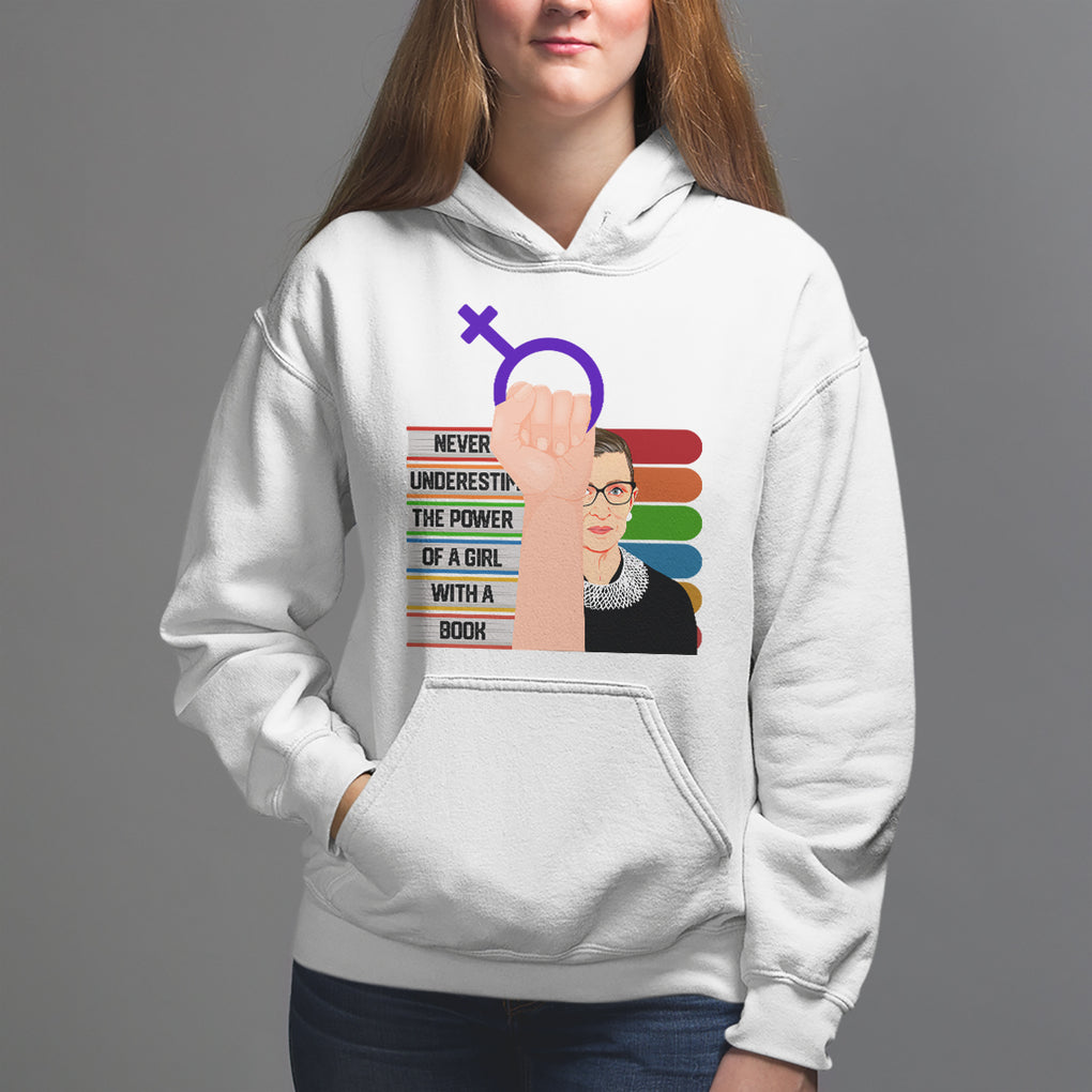Feminist Hoodie Never Underestimate The Power Of A Girl With A Book RBG TS09 White Printyourwear