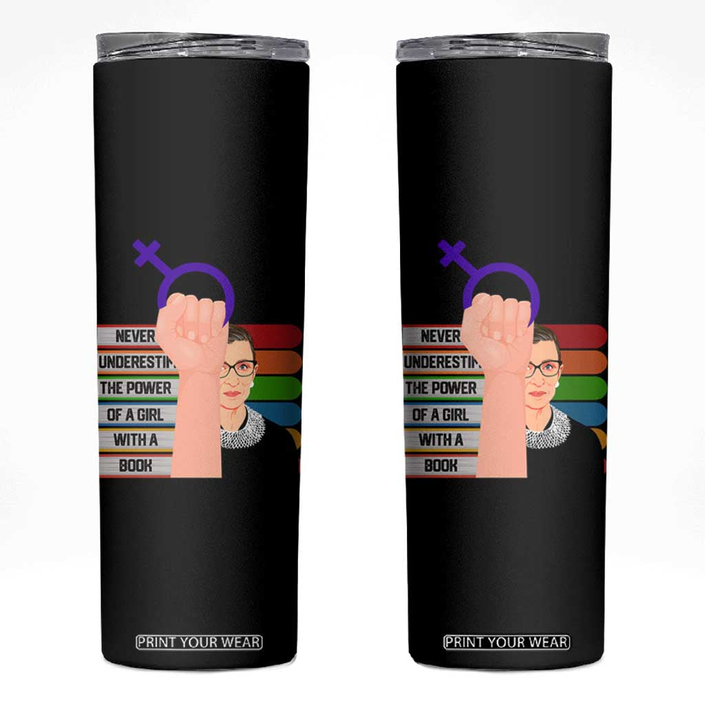 Feminist Skinny Tumbler Never Underestimate The Power Of A Girl With A Book RBG TS09 Black Print Your Wear