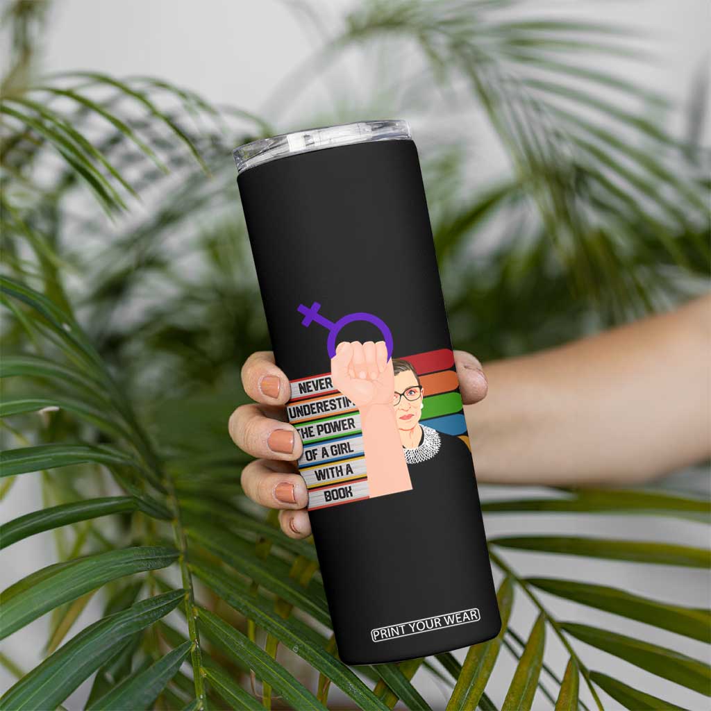 Feminist Skinny Tumbler Never Underestimate The Power Of A Girl With A Book RBG TS09 Print Your Wear