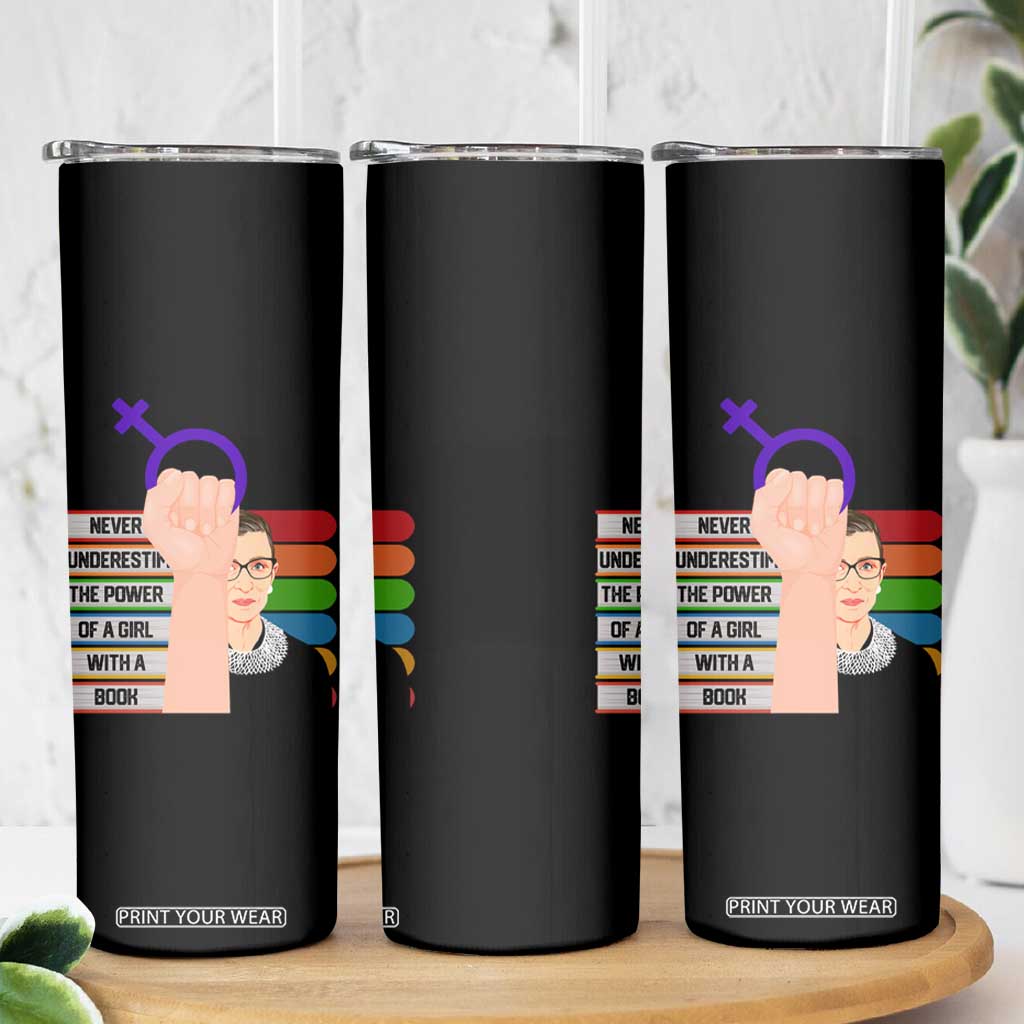 Feminist Skinny Tumbler Never Underestimate The Power Of A Girl With A Book RBG TS09 Print Your Wear